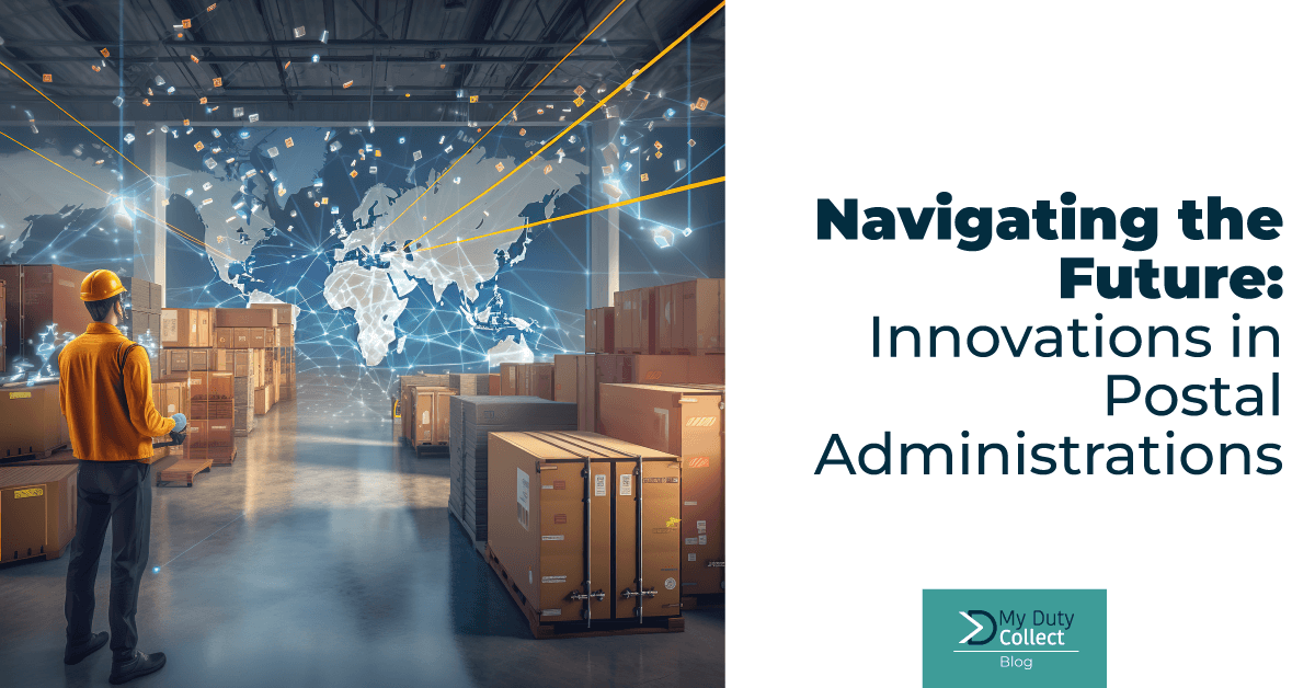 Navigating the Future: Innovations in Postal Administrations - My Duty Collect